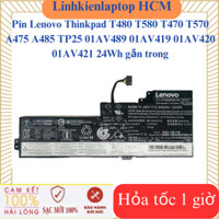 Pin Lenovo Thinkpad T480 T580 T470 T570 A475 A485 TP25 01AV489 01AV419 01AV420 01AV421 24Wh gắn trong