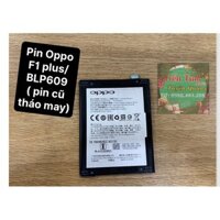 Pin Oppo F1 Plus BLP609 (pin cũ tháo máy)