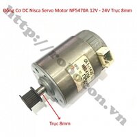PKK1011 Động Cơ DC Nisca Servo Motor NF5470A 12V - 24V Trục 8mm
