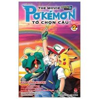 Pokémon The Movie Pokémon - Tớ Chọn Cậu - Tập 2