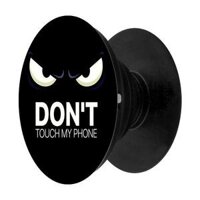 Popsocket in dành cho điện thoại mẫu Dont Touch - Hàng chính hãng