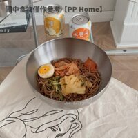 [pp Home] ins style bát thép không gỉ hàn quốc 304 bát mì ramen bằng thép không gỉ mờ bát mì lạnh bát mì ăn liền bibimbap bát salad bát phong cách hàn quốc dung tích lớn