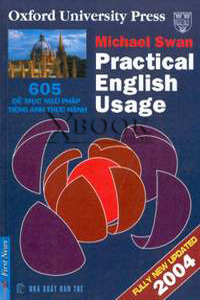 Practical English usage - 605 Đề mục ngữ pháp tiếng Anh thực hành - Michael Swan