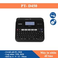 PT-D450 Máy in nhãn đa lớp Brother Để bàn Có bàn phím có kết nối PC, wifi - Hàng chính hãng