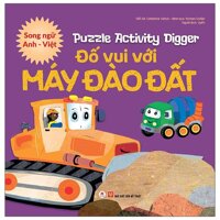 Puzzle Activity - Digger Đố Vui Với Máy Đào Đất Song Ngữ Anh - Việt