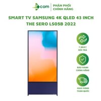 QA43LS05B - Smart Tivi Màn Hình Xoay The Sero QLED Samsung 4K 43 inch QA43LS05BAKXXV Năm 2022