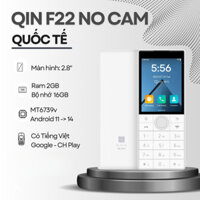 Qin F22 2024 nocam bản quốc tế - điện thoại bàn phím thông minh không camera