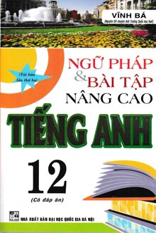 Ngữ pháp và bài tập nâng cao Tiếng Anh 12