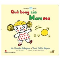 Quả Bóng Của Mamma - Bé Học Kỹ Năng Sống Qua Tranh Truyện Ehon