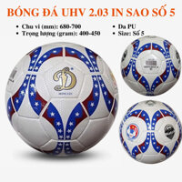 Quả bóng đá BÓNG ĐÁ UHV 2.03 IN SAO SỐ 5, chất liệu PU, có lớp đàn hồi, độ bền cao, độ nảy cực chuẩn