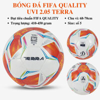 Quả bóng đá FIFA QUALITY UVI 2.05 TERRA, Chất liệu PU,nảy tốt, bám dính cao, tăng khả năng ghi bàn