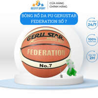 Quả bóng rổ da PU Gerustar Federation số 7 và số 6cao cấp (kèm túi lưới và kim bơm bóng)