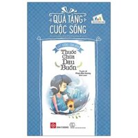 Quà Tặng Cuộc Sống - Hạt Giống Tâm Hồn - Thuốc Chữa Đâu Buồn