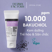 [QUÀ TẶNG] Kem dưỡng da Căng bóng - Chống lão hóa, Chảy xệ DERMA FACTORY Bakuchiol 1% Cream 30g