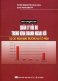 Quản Lý Rủi Ro Trong Kinh Doanh Ngoại Hối Tại Các Ngân Hàng Thương Mại Cổ Phần - Bùi Quang Tín