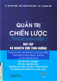 Quản Trị Chiến Lược - Bài Tập Và Nghiên Cứu Tình Huống