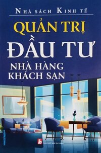 Quản Trị Đầu Tư Nhà Hàng Khách Sạn