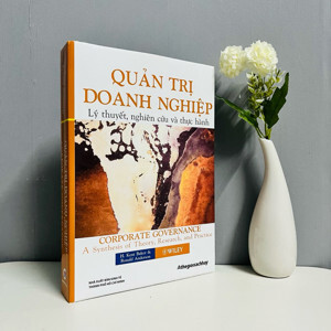 Quản Trị Doanh Nghiệp - Lý Thuyết, Nghiên Cứu Và Thực Hành