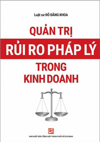 Quản Trị Rủi Ro Pháp Lý Trong Kinh Doanh