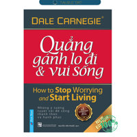 Quẳng Gánh Lo Đi Và Vui Sống Bìa Cứng - Dale Carnegie