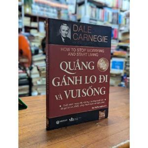 Quẳng gánh lo đi & vui sống - Dale Carnegie