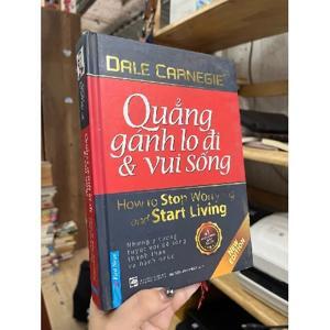 Quẳng gánh lo đi & vui sống - Dale Carnegie