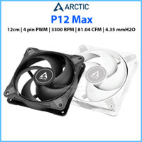 Quạt Arctic P12 Max, 12cm, 4 pin PWM, 3300 RPM, 81.04 CFM, 4.35 mmH2O.