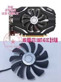 Quạt Card đồ họa MSI GTX 1050Ti 4G OC, Đường kính 8,5cm, Khoảng cách lỗ 3,9 đến 4.0cm