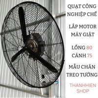 Quạt Công Nghiệp Lồng 80 - Cánh 75 . Mẫu Chân Treo Tường + Cột Lắp Động Cơ Máy GIẶT CŨ.