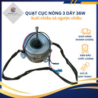 Quạt cục nóng điều hòa 3 dây 36w xuôi chiều/ ngược chiều dây đồn