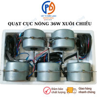 Quạt cục nóng điều hòa 3 dây 36w xuôi chiều/ ngược chiều dây đồng