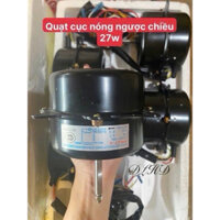 Quạt cục nóng ngược chiều 27W 5 dây