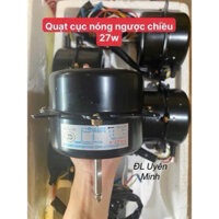 Quạt Cục Nóng/Đuôi Nóng Ngược Chiều 27W 5 dây