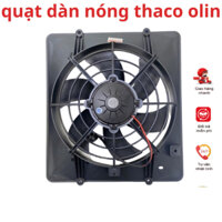 Quạt dàn nóng điều hòa 12v/24v ô tô tải Thaco Olin Quạt Làm Mát Két Nước Xe Tải Thaco Olin