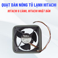 Quạt Dàn Nóng Tủ Lạnh HITACHI 6 Cánh, Quạt Nóng Tủ Lạnh Hitachi Nhật Bản Chính Hãng