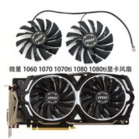 Quạt đồ họa ARMOR Msi GTX1080Ti / 1080 / 1070 / 1060 RX580 / 570