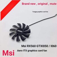 Quạt đồ họa MSI MSI RX560 GTX1050 / 1060 AERO ITX