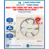 Quạt Gắn Tường Hút Mùi, Quạt Hút Âm Tường HD-15 (26W) Lifan, Cánh 150mm, 2 Chiều - Hàng Chính Hãng
