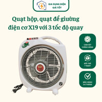 Quạt hộp, quạt để giường tản điện cơ X19 3 tốc độ quay, chế độ đổ tự ngắt lõi dây đồng thông minh