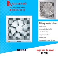 Quạt hút âm trần Senko HT250 với công suất 40W, có sải cánh 25cm  quạt hút thông gió 1 chiều TỔNG KHO ĐIỆN NGUYỄN ĐÔ