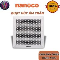 Quạt Hút Âm Trần(Không Ống Gió) Chính Hãng Nanoco(NCV1520/ NCV2020)