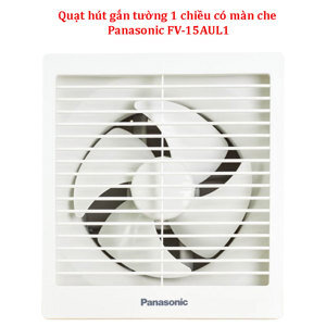 Quạt hút âm tường Panasonic FV-15AUL1