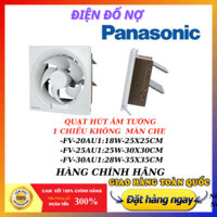 Quạt hút gắn tường, quạt hút âm tường Panasonic FV-20AU1/FV-25AU1/FV-30AU1,1chiều, không có màn che  hàng chính hãng