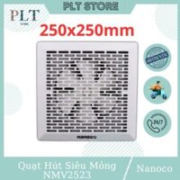 Quạt Hút Siêu Mỏng Nanoco (Panasonic) NMV2523 công suất 24W, khoét lỗ 250x250, độ ồn <50dBA  New