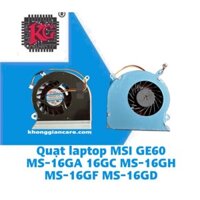 Quạt Laptop MSI GE60 MS-16GA 16GC MS-16GH MS-16GF MS-16GD