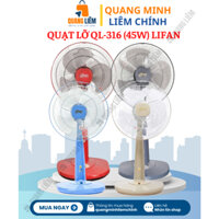 Quạt Lỡ QL-316 (45W) Lifan (3 tốc độ, Màu ngẫu nhiên) Siêu Mát, Bền - Hàng Chính Hãng - Phân phối chính hãng Sỉ lẻ