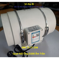 Quạt nối ống d200 âm trần, quạt thông gió treo tường, quạt hút mùi bếp gia đình, quạt thông gió phòng ngủ