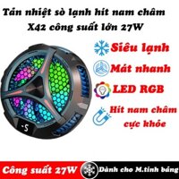 Quạt tản nhiệt sò lạnh hít nam châm công suất lớn 27W - Tản nhiệt sò nóng lạnh X42 siêu lạnh dành cho máy tính bảng - Hà
