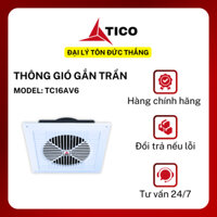 Quạt thông gió MINI gắn trần - TICO - TC16AV6 - 20W - Lỗ để trần 180x180 mm