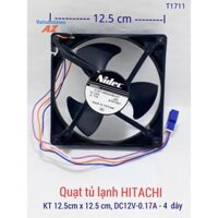 Quạt tủ lạnh HITACHI KT: 12.5cm x 12.5 cm - DC12V - 3 cánh loại 3 dây/4 dây